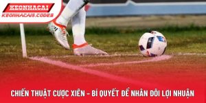 Chiến Thuật Cược Xiên – Bí Quyết Để Nhân Đôi Lợi Nhuận