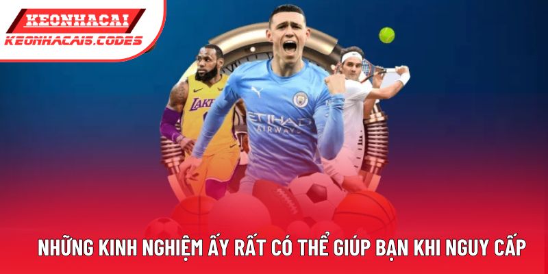 Những kinh nghiệm ấy rất có thể giúp bạn khi nguy cấp Những kinh nghiệm ấy rất có thể giúp bạn khi nguy cấp