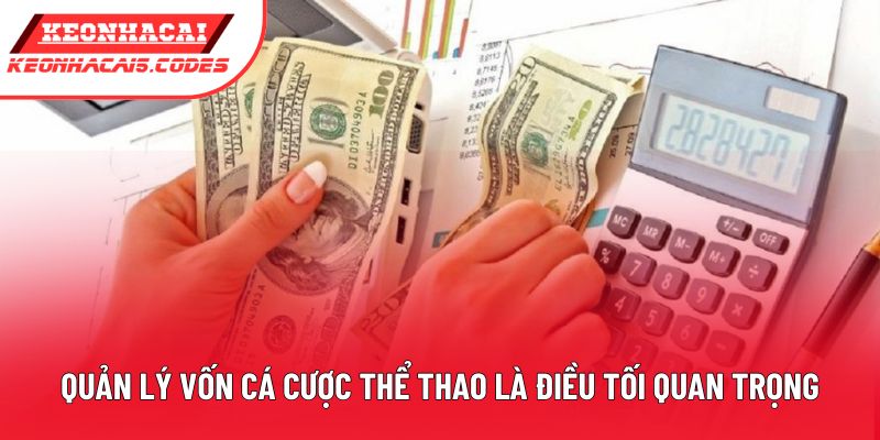 Quản lý vốn cá cược thể thao là điều tối quan trọng Quản lý vốn cá cược thể thao là điều tối quan trọng