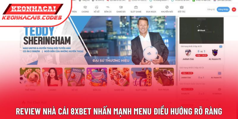 Review nhà cái 8xbet nhấn mạnh menu điều hướng rõ ràng Review nhà cái 8xbet nhấn mạnh menu điều hướng rõ ràng
