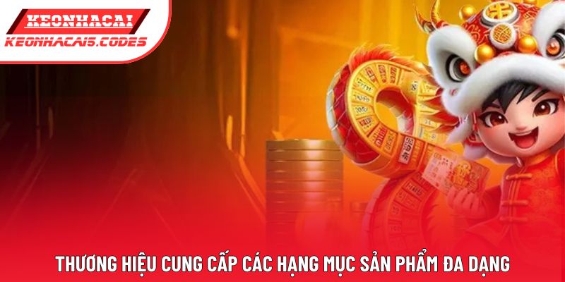 Thương hiệu cung cấp các hạng mục sản phẩm đa dạng