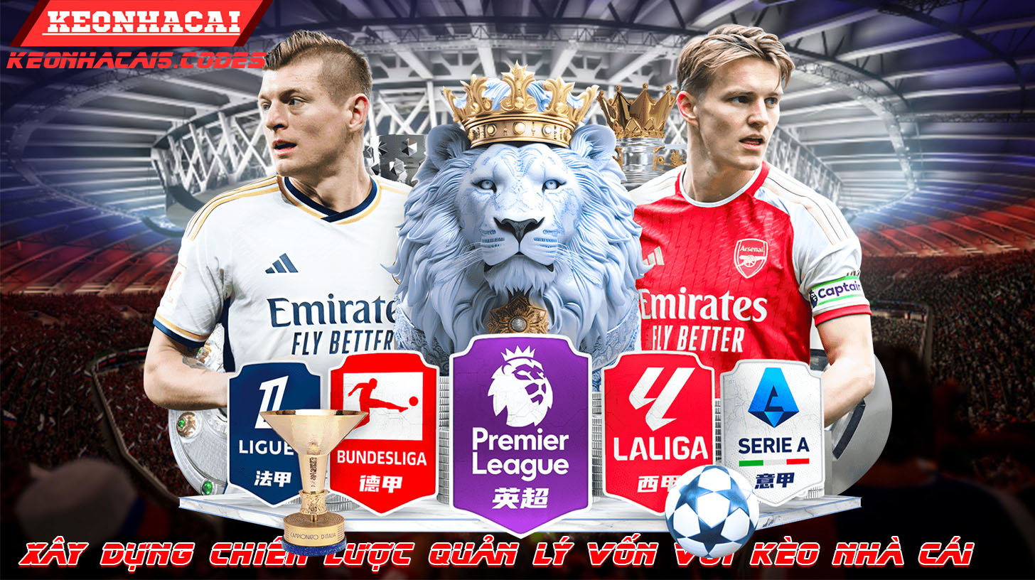 Xây Dựng Chiến Lược Quản Lý Vốn Với Kèo Nhà Cái