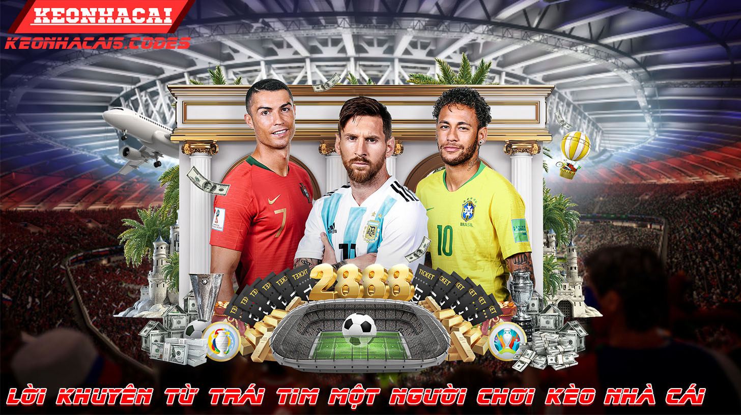 Lời Khuyên Từ Trái Tim Một Người Chơi Kèo Nhà Cái